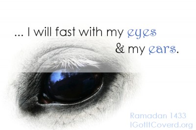 В этот Рамадан я буду поститься зрением и слухом